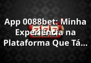 App 0088bet: Minha Experiência na Plataforma Que Tá Bombando!